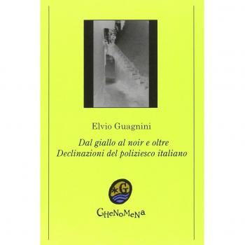 Dal giallo al noir e oltre. Declinazioni del giallo italiano