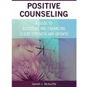 Positive Counseling: A Guide to Assessing and Enhancing Client Strength and Growth