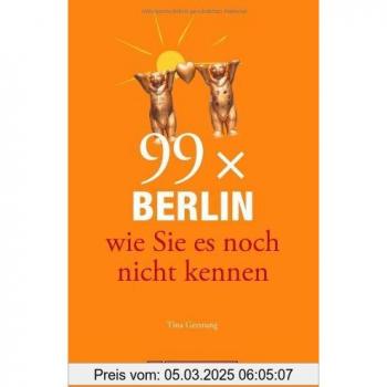 99x Berlin wie Sie es noch nicht kennen