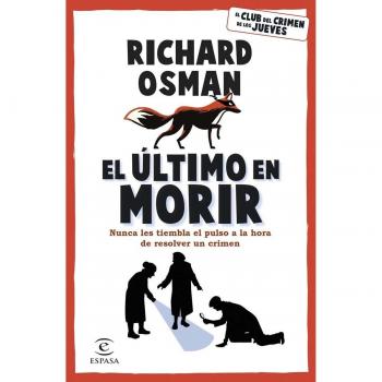 El último en morir: Una novela del Club del Crimen de los Jueves (Espasa Narrativa, Band 4)
