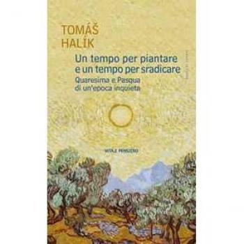 Un tempo per piantare e un tempo per sradicare. Quaresima e Pasqu...