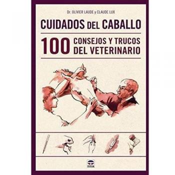 Cuidados del caballo. 100 consejos y trucos del veterinario