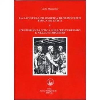La saggezza filosofica di Democrito e l'esperienza etica nell'epicureismo e nello stoicismo