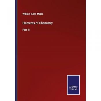Elements of Chemistry: Part III