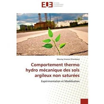 Comportement thermo hydro mécanique des sols argileux non saturées