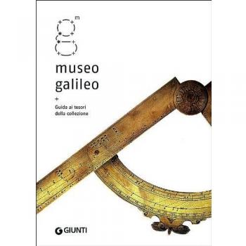 Museo Galileo. Guida ai tesori della collezione