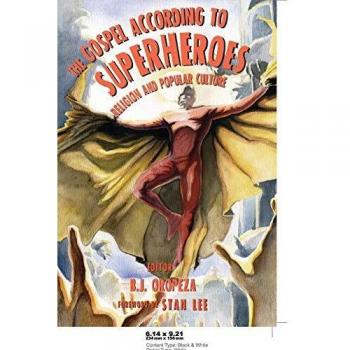 The Gospel According to Superheroes by B.J. Oropeza Stan Lee