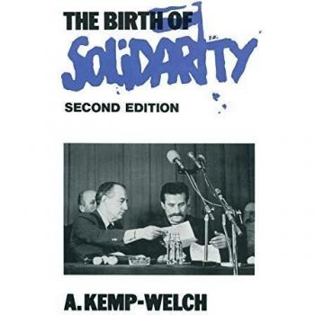 The Birth of Solidarity (St Antony's Series)