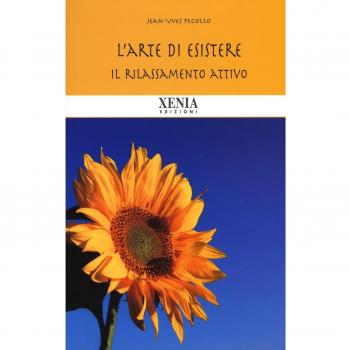 L' arte di esistere. Il rilassamento attivo