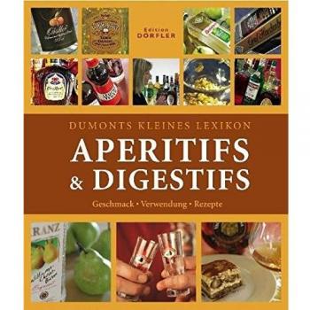 Tobias Pehle Dumonts Kleines Lexikon Aperitifs & Digestifs: Geschmack
