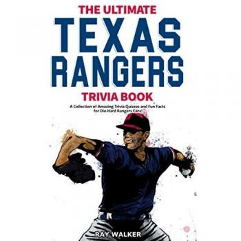 The Ultimate Texas Rangers Trivia Book