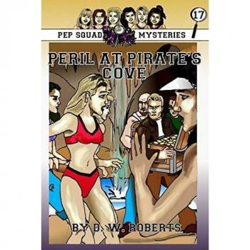 Pep Squad Mysteries Book 17: Peril at Pirate's Cove
