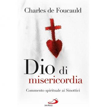 Dio di misericordia. Meditazioni sui Vangeli. Commento spirituale ai Sinottici
