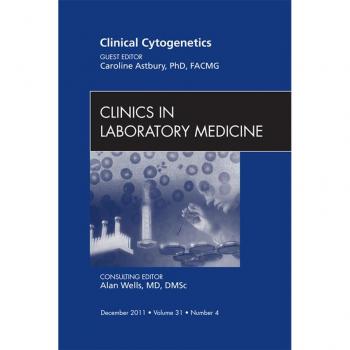 Vitalsource Technologies, Inc. Clinical Cytogenetics, An Issue Of Clinics In Laboratory Medicine