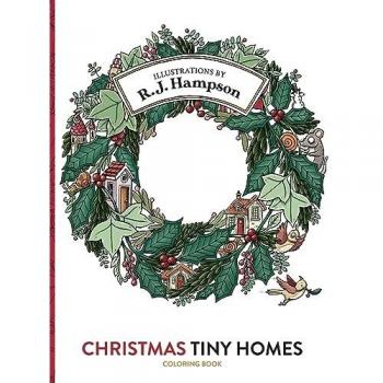 Christmas Tiny Homes Coloring Book by R.J. Hampson Hardcover Book