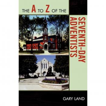 The A to Z of the Seventh-day Adventists, The a to Z Guide Series