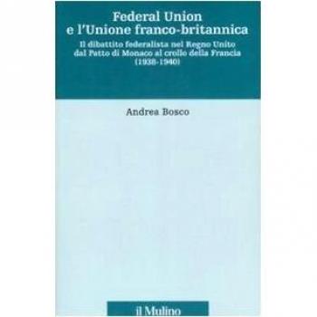 Federal union e l'unione franco-britannica. Il dibattito federalista nel Regno Unito dal patto di Monaco al crollo della Francia