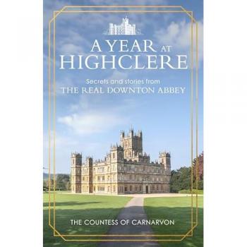 Carnarvon, The Countess Of: A Year At Highclere