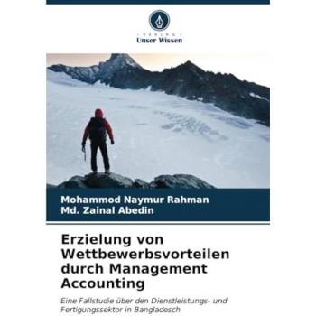 Rahman, Mohammod Naymur: Erzielung von Wettbewerbsvorteilen durch Management Accounting