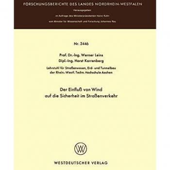 Der Einflub von Wind auf die Sicherheit im Strabenverkehr (Forschungsberichte des Landes Nordrhein-Westfalen, 2446, Band 2446)