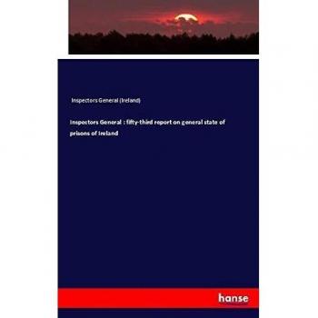 Inspectors General (Ireland): Inspectors General : fifty-third report on general state of prisons of Ireland