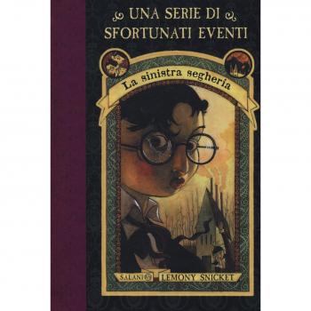 La sinistra segheria. Una serie di sfortunati eventi. Nuova ediz.
