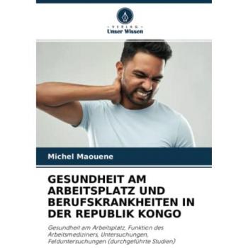 GESUNDHEIT AM ARBEITSPLATZ UND BERUFSKRANKHEITEN IN DER REPUBLIK KONGO: Gesundheit am Arbeitsplatz, Funktion des Arbeitsmediziners, Untersuchungen, Felduntersuchungen (durchgeführte Studien)