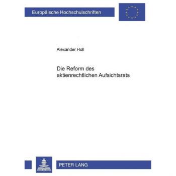 Die Reform Des Aktienrechtlichen Aufsichtsrats