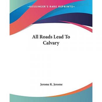 All Roads Lead To Calvary