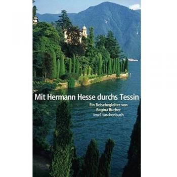 Mit Hermann Hesse durchs Tessin