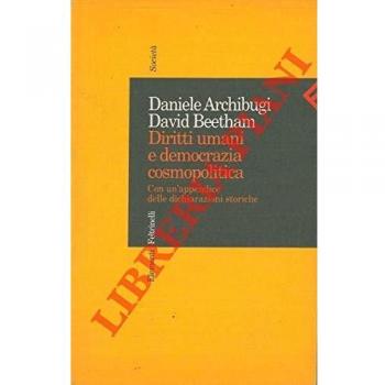 Diritti umani e democrazia cosmopolitica. Con un'appendice delle dichiarazioni storiche