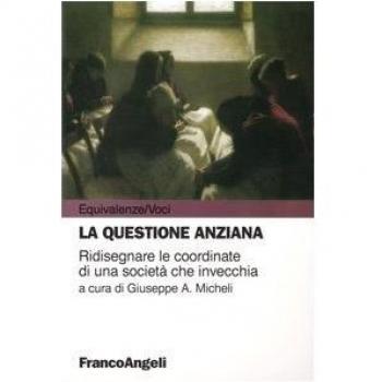 La questione anziana. Ridisegnare le coordinate di una società che invecchia