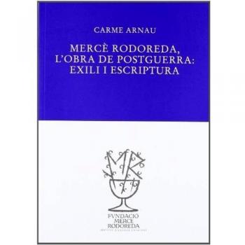 Mercè rodoreda:l'obra de postguerra: Exili i escriptura (Tapa blanda).
