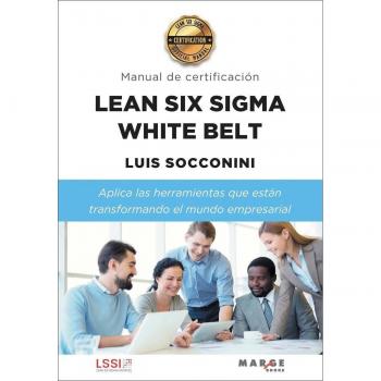 Lean Six Sigma White Belt. Manual de certificación.