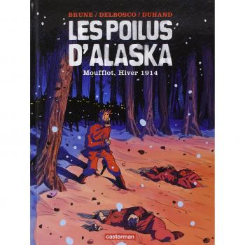 Les poilus d'Alaska : Tome 1