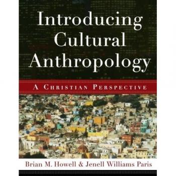 Introducing Cultural Anthropology: A Christian Perspective