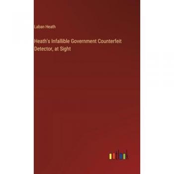 Heath's Infallible Government Counterfeit Detector, at Sight