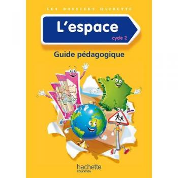 L'espace cycle 2 : Guide pédagogique