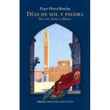 Días de sol y piedra: De los Alpes a Roma (Biblioteca de Ensayo / Serie mayor, Band 154)