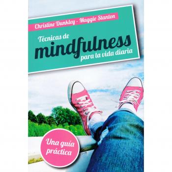 TECNICAS DE MINDFULNESS PARA LA VIDA DIARIA