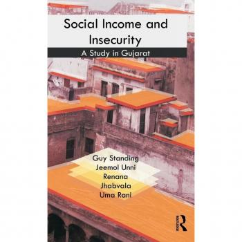 Social Income and Insecurity: A Study in Gujarat