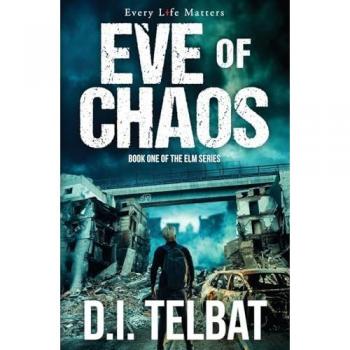 EVE of CHAOS: America's Last Days (The ELM)