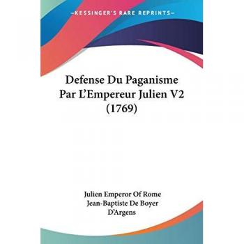 Defense Du Paganisme Par L'Empereur Julien V2 (1769)