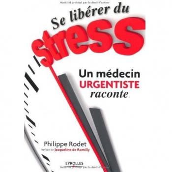 Se libérer du stress. Un médecin urgentiste raconte