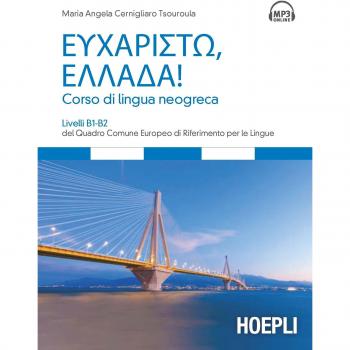 Eucharistò, Ellada! Corso di lingua neogreca. Vol. 2: Livelli B1-B2 del Quadro comune europeo di riferimento per le lingue.