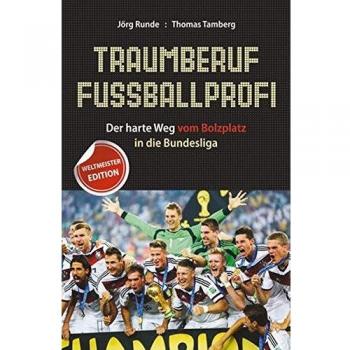 Traumberuf Fußballprofi: Der harte Weg vom Bolzplatz in die Bundesliga