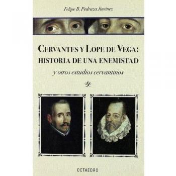 Cervantes y lope de vega: historia de una enemistad: Y otros estudios cervantinos (Tapa blanda).