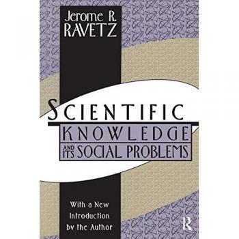 Scientific Knowledge and Its Social Problems: With a New Introduction by the Author