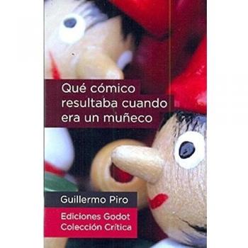 Qué cómico resultaba cuando era un muñeco.