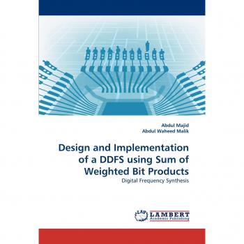 Design and Implementation of a DDFS using Sum of Weighted Bit Products: Digital Frequency Synthesis